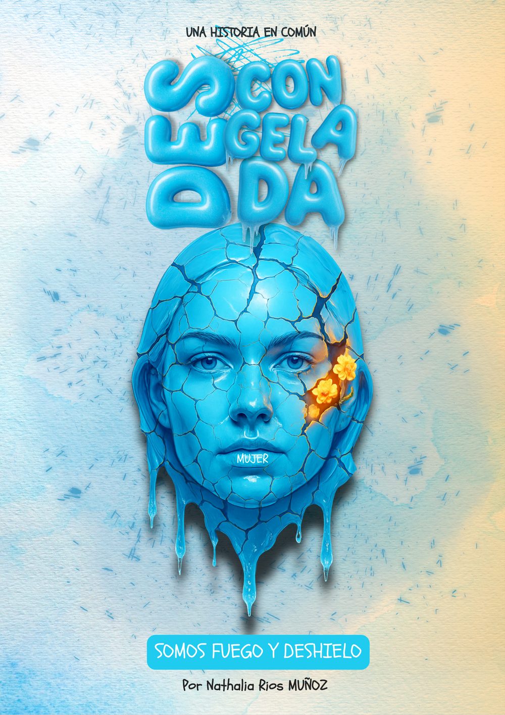 Portada del ebook Descongelada: Ebook de Reconexión y Empoderamiento Femenino, de Nathalia Ríos Muñoz